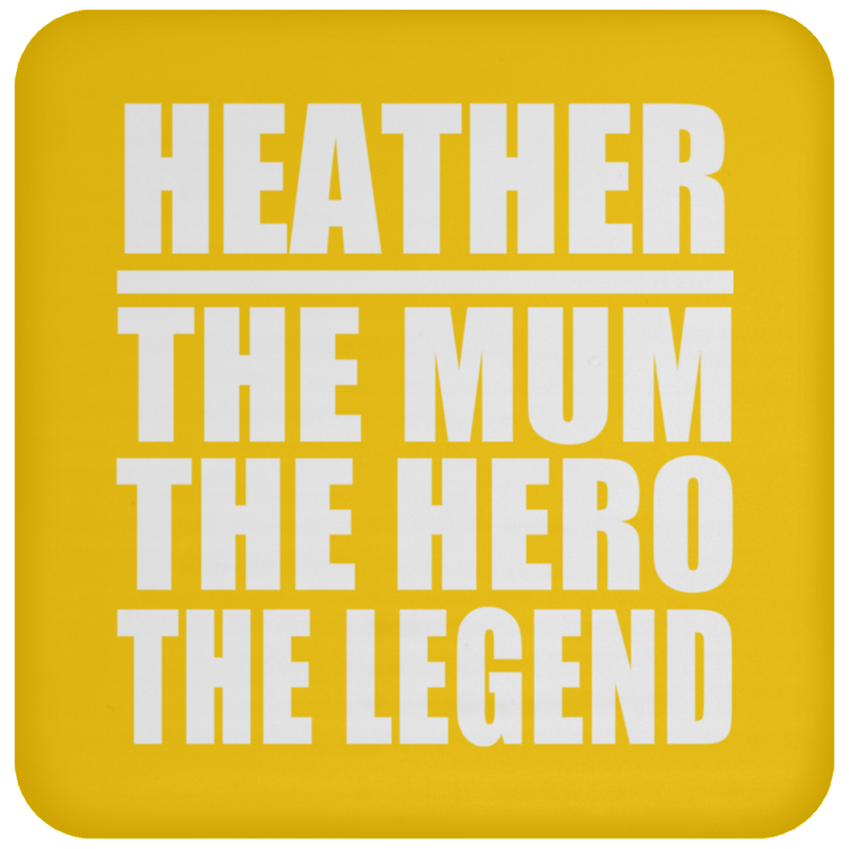 Heather The Mum The Hero The Legend - Drink Coaster