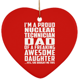 Proud Nuclear Technician Dad Of Awesome Daughter - Heart Ornament
