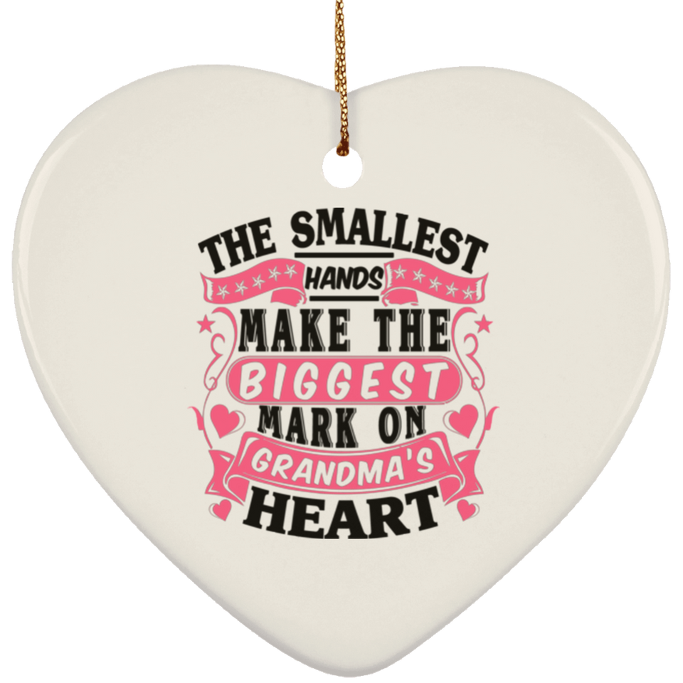The Smallest Hands Make The Biggest Mark On Grandma's Heart - Heart Ornament