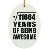 108th Birthday Square Root of 11664 Years of Being Awesome - Oval Ornament