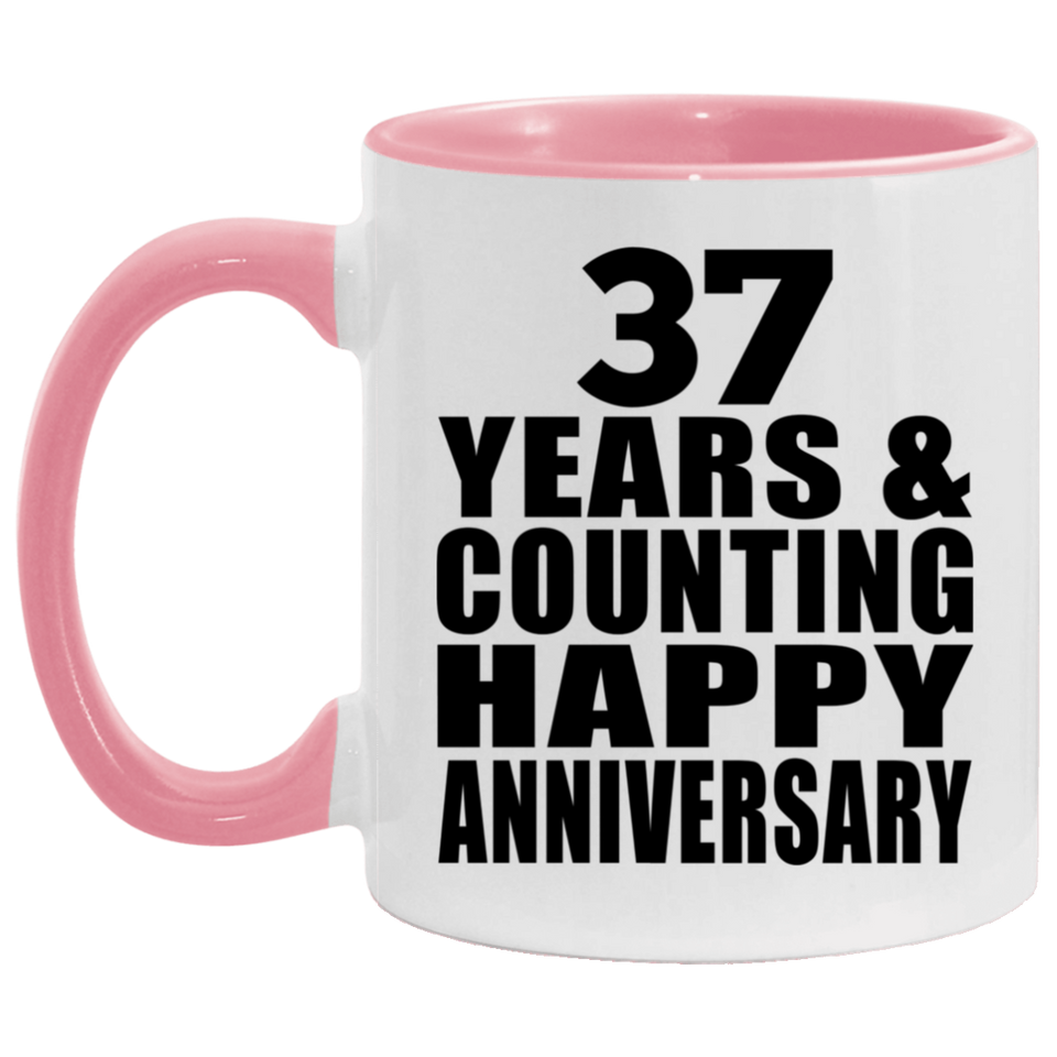 Happy 37th Anniversary 37 Years & Counting - 11oz Accent Mug Pink