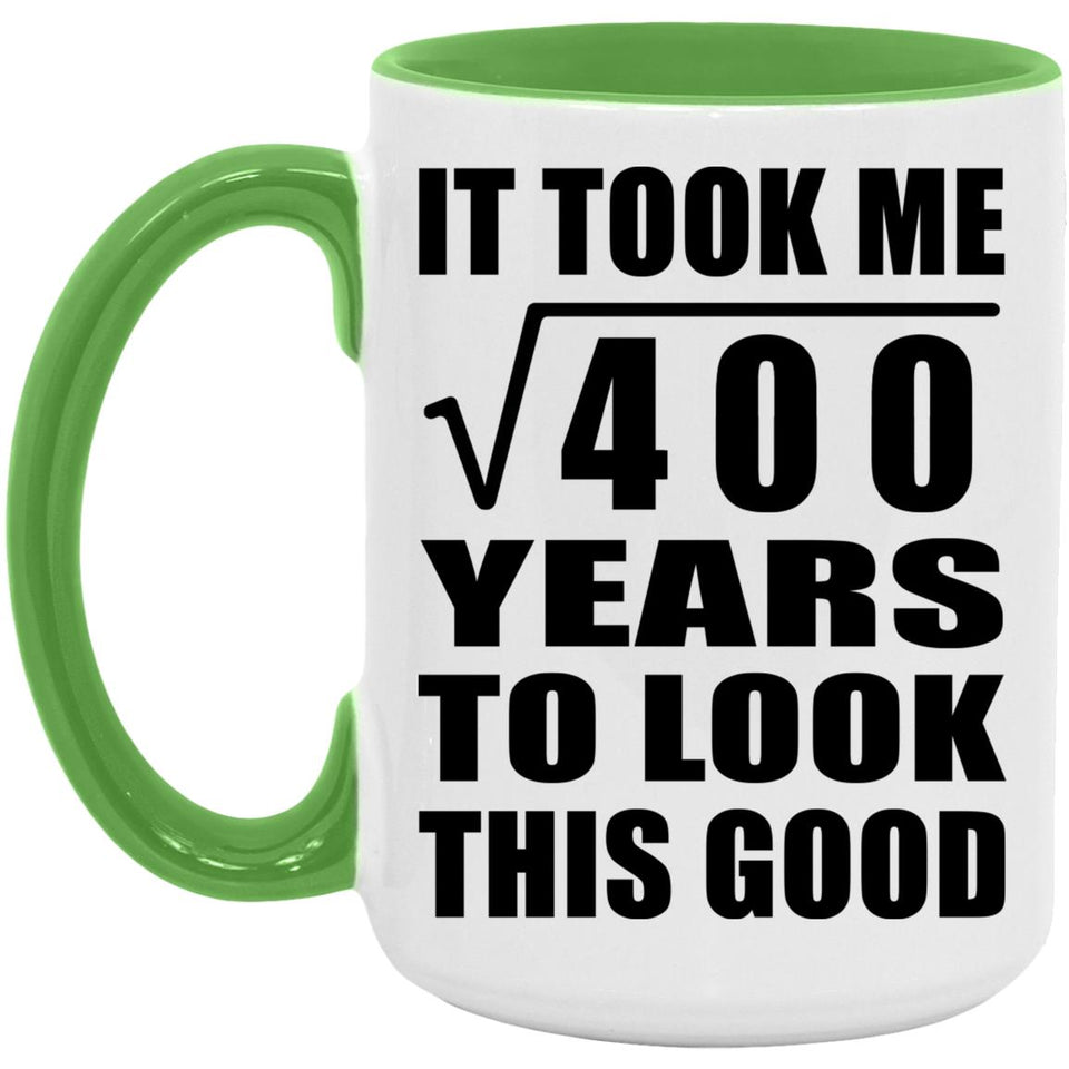 20th Birthday Took Square Root of 400 Years To Look Good - 15oz Accent Mug Green
