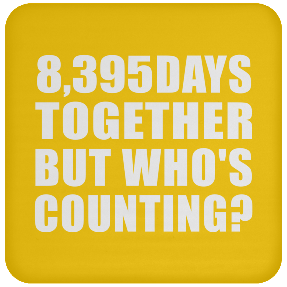 23rd Anniversary 8,395 Days Together But Who's Counting - Drink Coaster