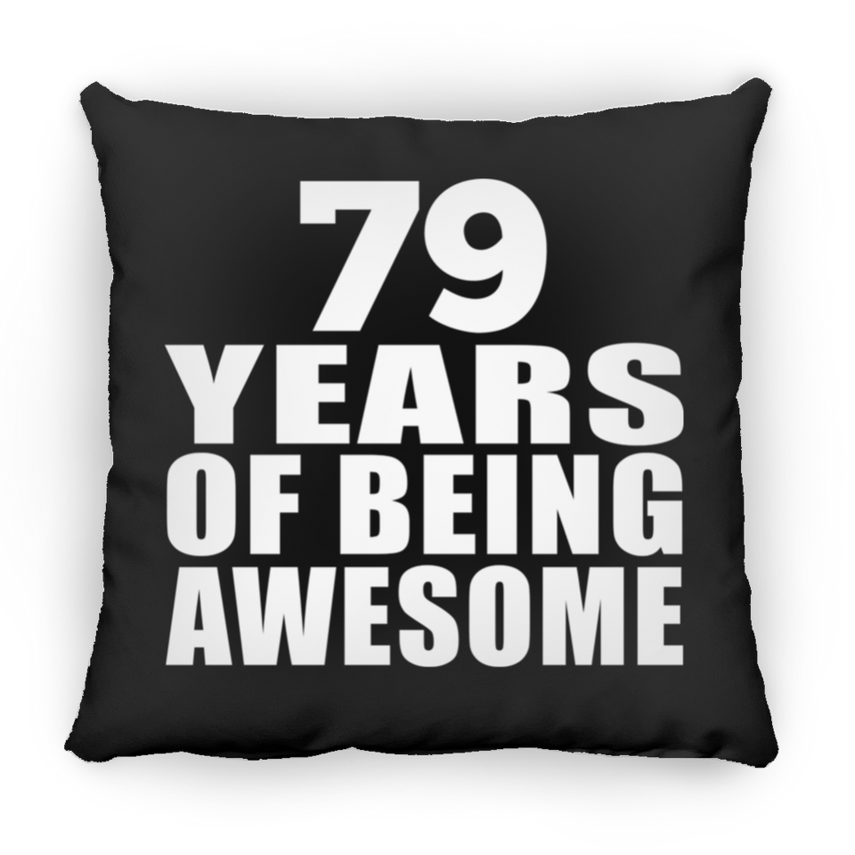 79th Birthday 79 Years Of Being Awesome - Throw Pillow Black