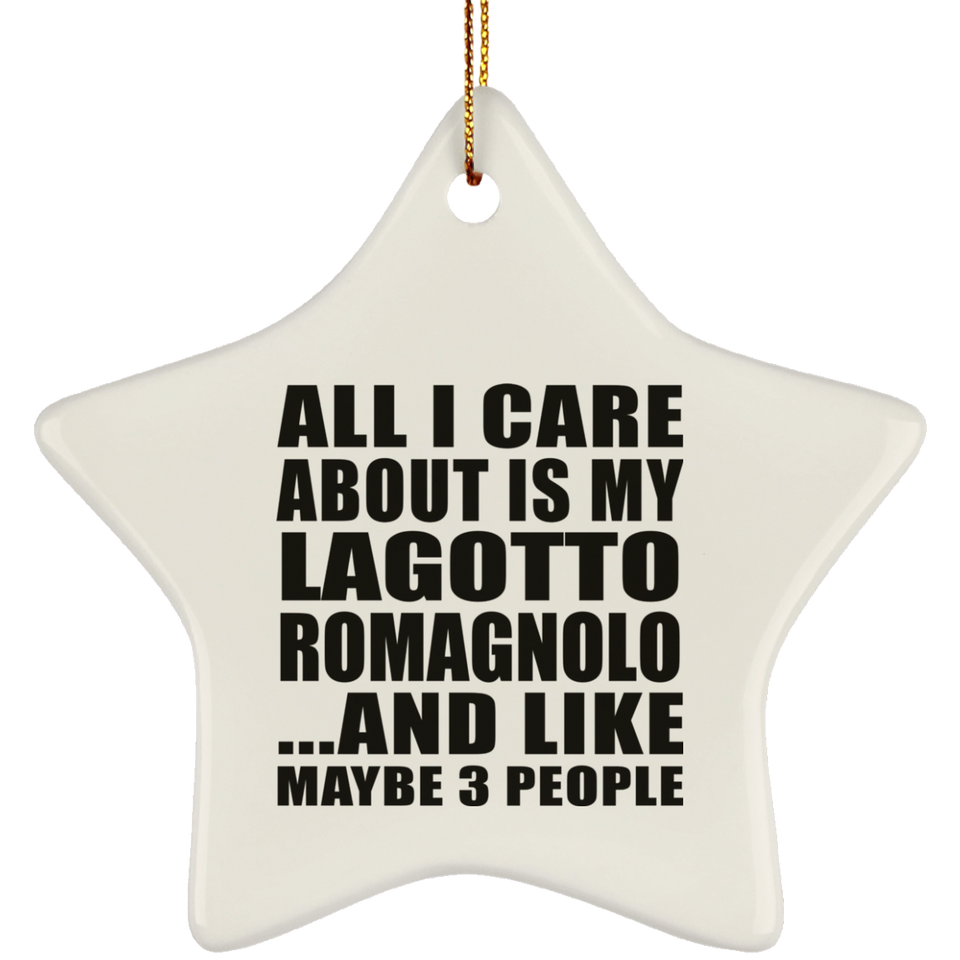 All I Care About Is My Lagotto Romagnolo - Star Ornament