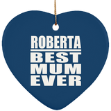 Roberta Best Mum Ever - Heart Ornament