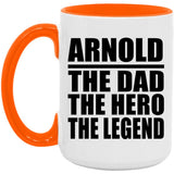Arnold The Dad The Hero The Legend - 15oz Accent Mug Orange