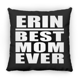 Erin Best Mom Ever - Throw Pillow Black