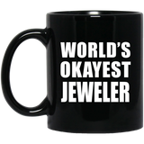 World's Okayest Jeweler - 11 Oz Coffee Mug Black