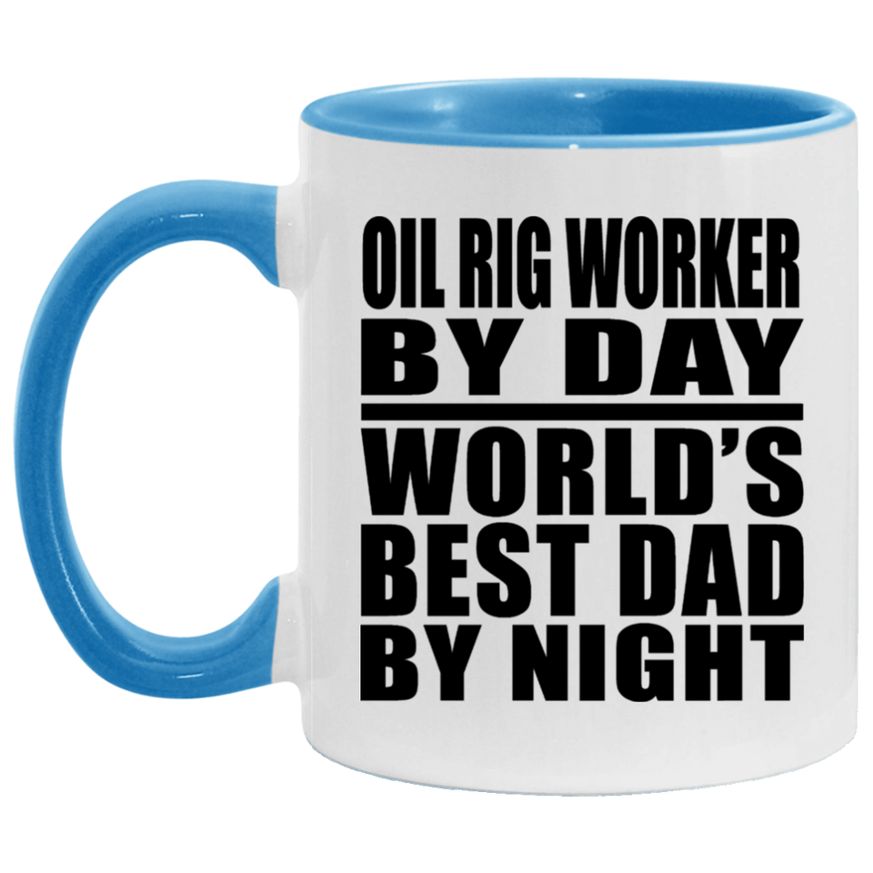 Oil Rig Worker By Day World's Best Dad By Night - 11oz Accent Mug Blue
