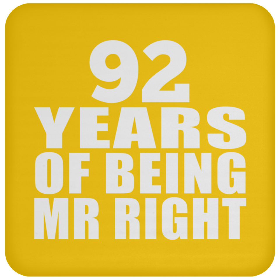 92nd Anniversary 92 Years Of Being Mr Right - Drink Coaster