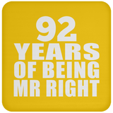 92nd Anniversary 92 Years Of Being Mr Right - Drink Coaster