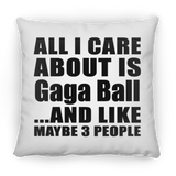 All I Care About Is Gaga Ball - Throw Pillow