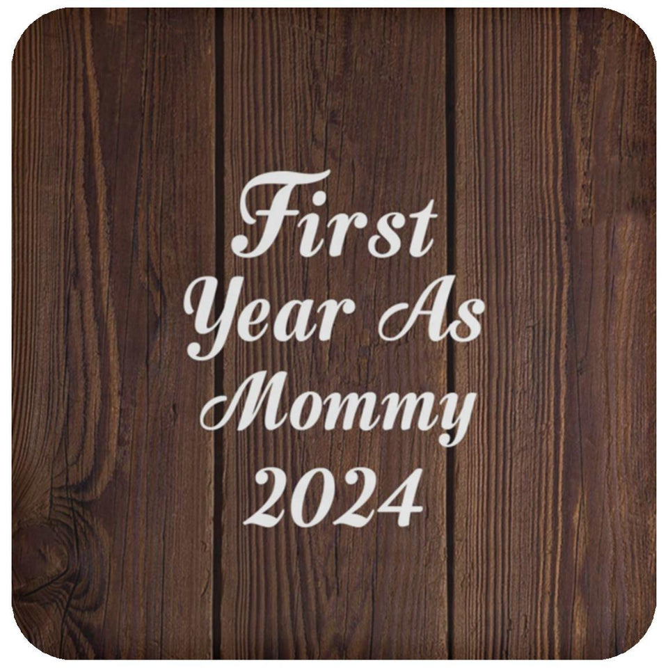 First Year As Mommy 2024 - Drink Coaster D