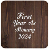 First Year As Mommy 2024 - Drink Coaster D