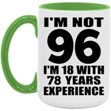 96th Birthday I'm Not 96 I'm 18 With 78 Years Experience - 15oz Accent Mug Green