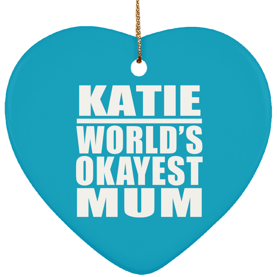 Katie World's Okayest Mum - Heart Ornament