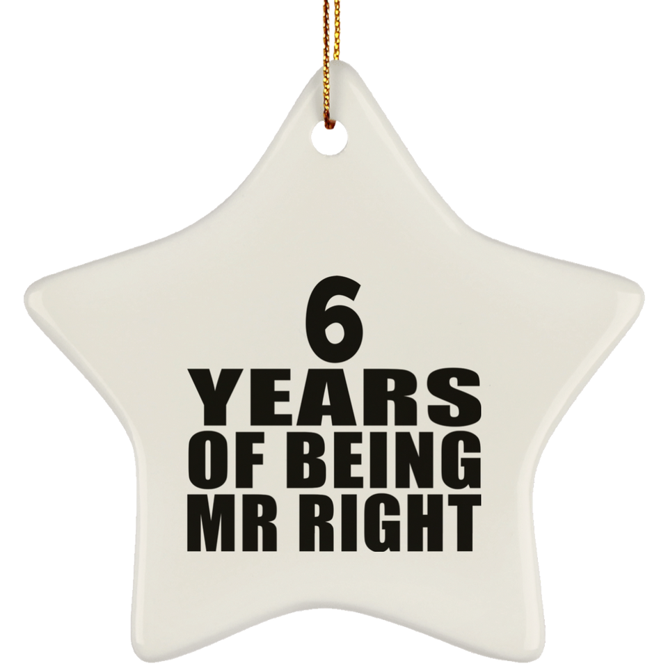 6th Anniversary 6 Years Of Being Mr Right - Star Ornament