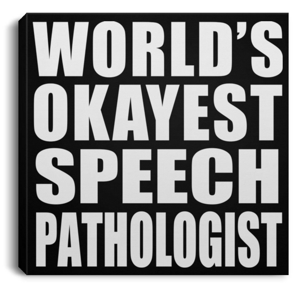 World's Okayest Speech Pathologist - Canvas Square