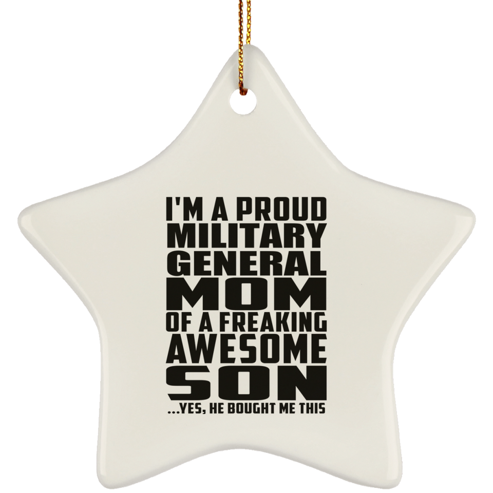 Proud Military General Mom Of Awesome Son - Star Ornament