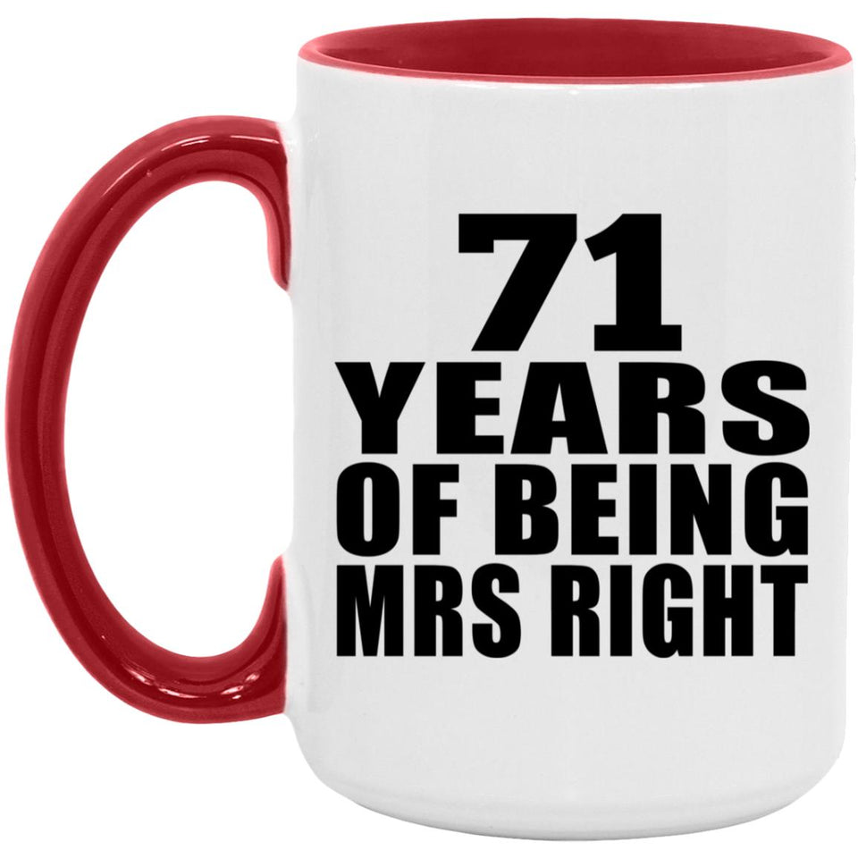 71st Anniversary 71 Years Of Being Mrs Right - 15oz Accent Mug Red