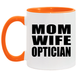 Mom Wife Optician - 11oz Accent Mug Orange
