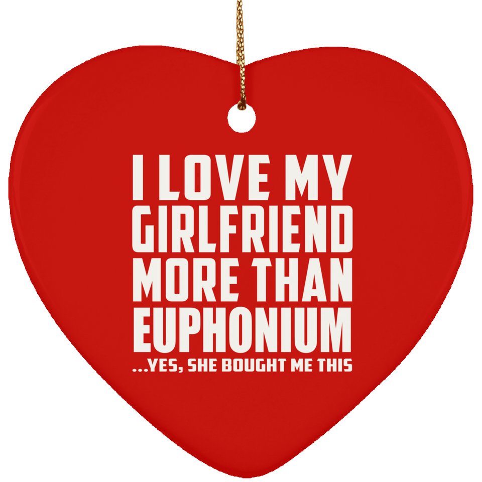I Love My Girlfriend More Than Euphonium - Heart Ornament