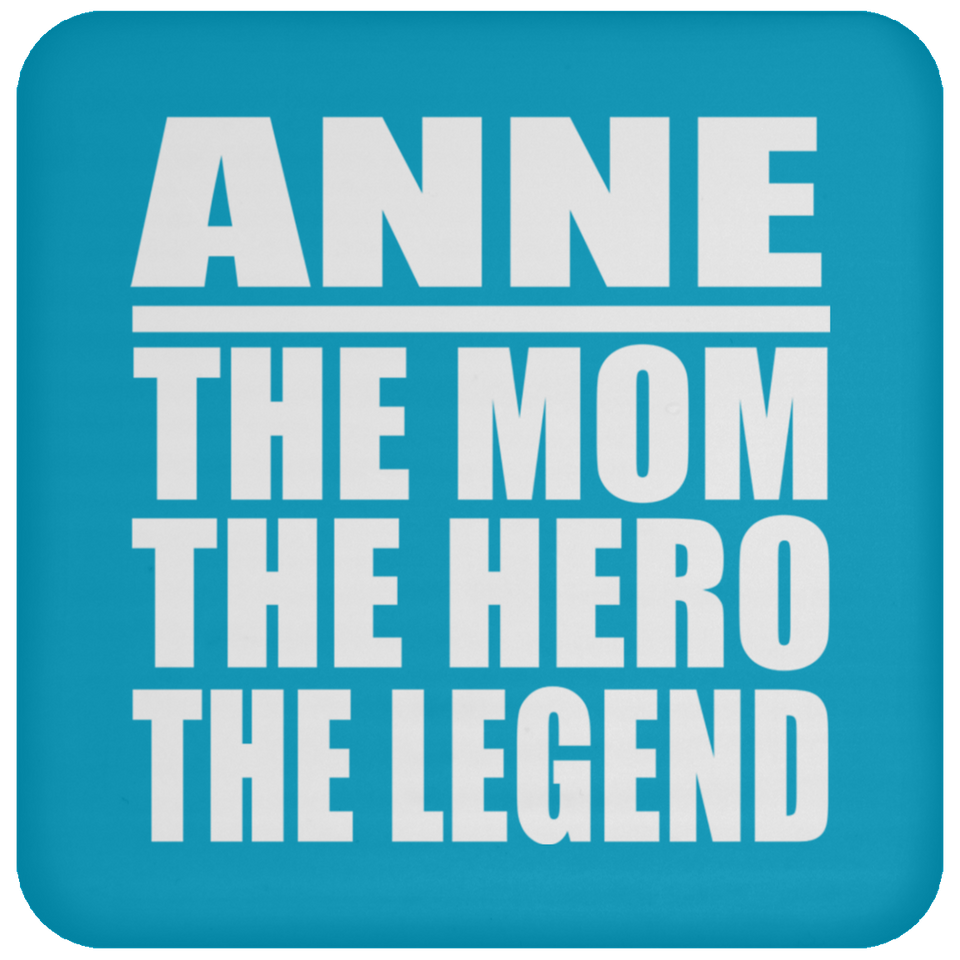 Anne The Mom The Hero The Legend - Drink Coaster