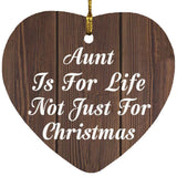 Aunt Is For Life Not Just For Christmas - Heart Ornament D