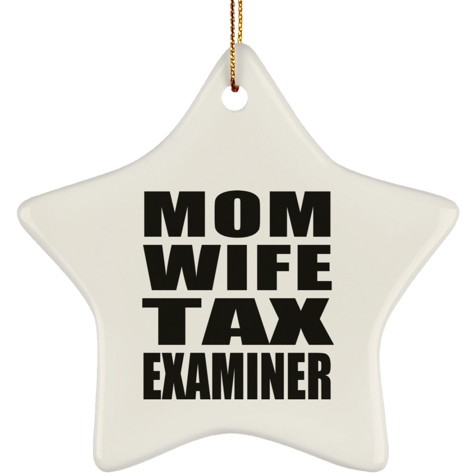 Mom Wife Tax Examiner - Star Ornament
