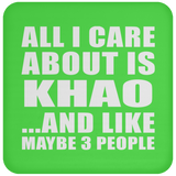 All I Care About Is Khao - Drink Coaster