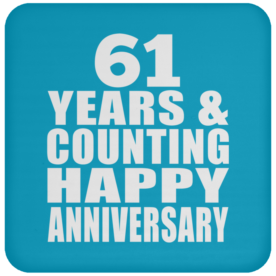 Happy 61st Anniversary 61 Years & Counting - Drink Coaster