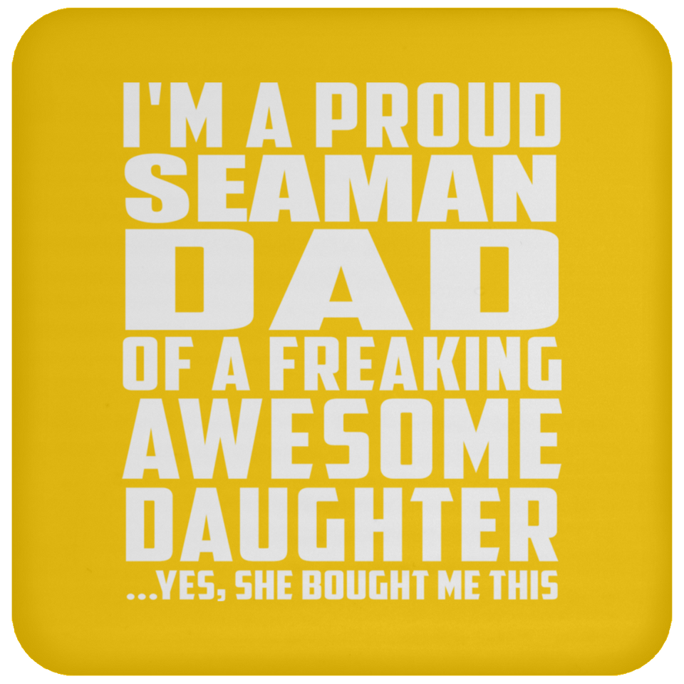 Proud Seaman Dad Of Awesome Daughter - Drink Coaster