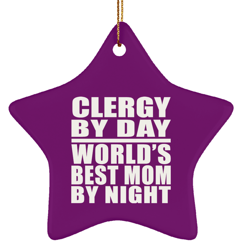 Clergy By Day World's Best Mom By Night - Star Ornament
