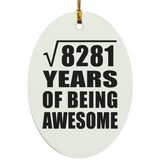 91st Birthday Square Root of 8281 Years of Being Awesome - Oval Ornament