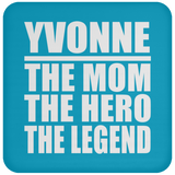 Yvonne The Mom The Hero The Legend - Drink Coaster