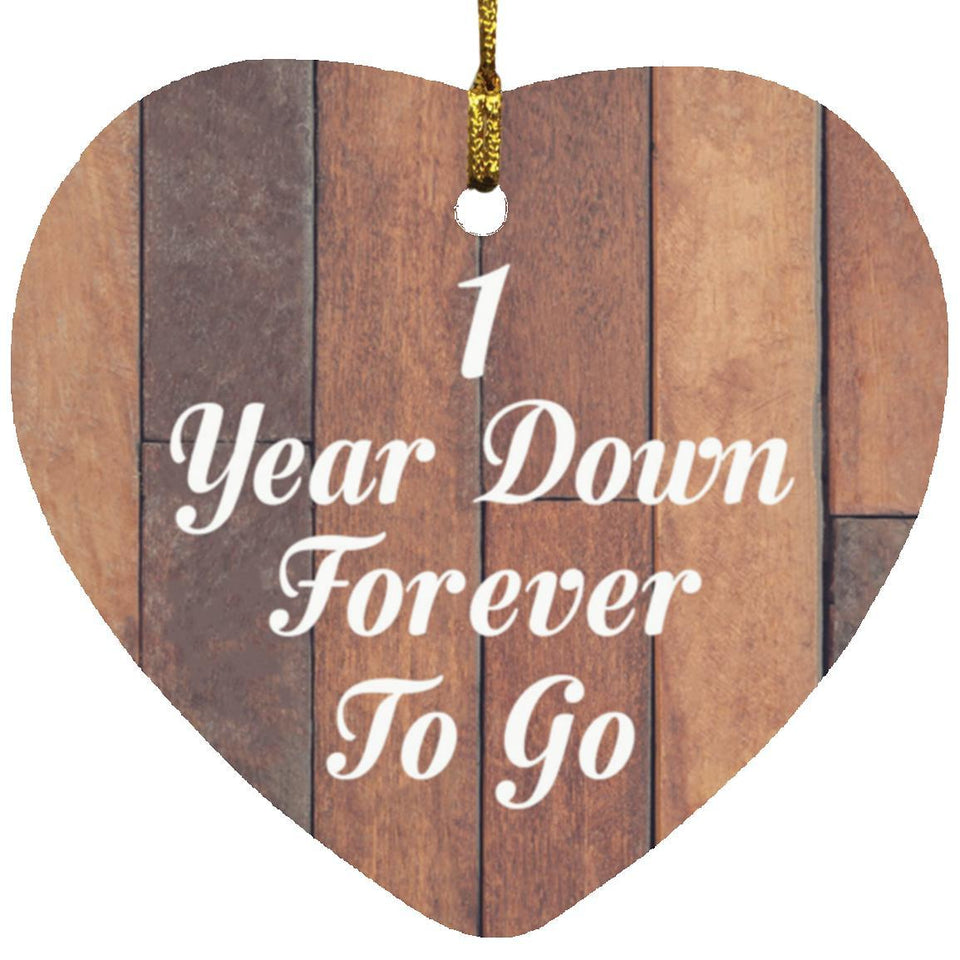1st Anniversary 1 Year Down Forever To Go - Heart Ornament E