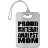 Proud Market Research Analyst Mom - Luggage Bag Tag