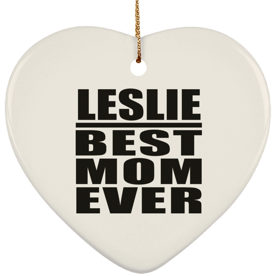 Leslie Best Mom Ever - Heart Ornament