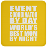 Event Coordinator By Day World's Best Mom By Night - Drink Coaster