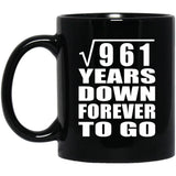 31st Anniversary Square Root of 961 Years Down Forever To Go - 11oz Coffee Mug Black