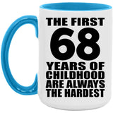 68th Birthday First 68 Years of Childhood Are The Hardest - 15oz Accent Mug Blue