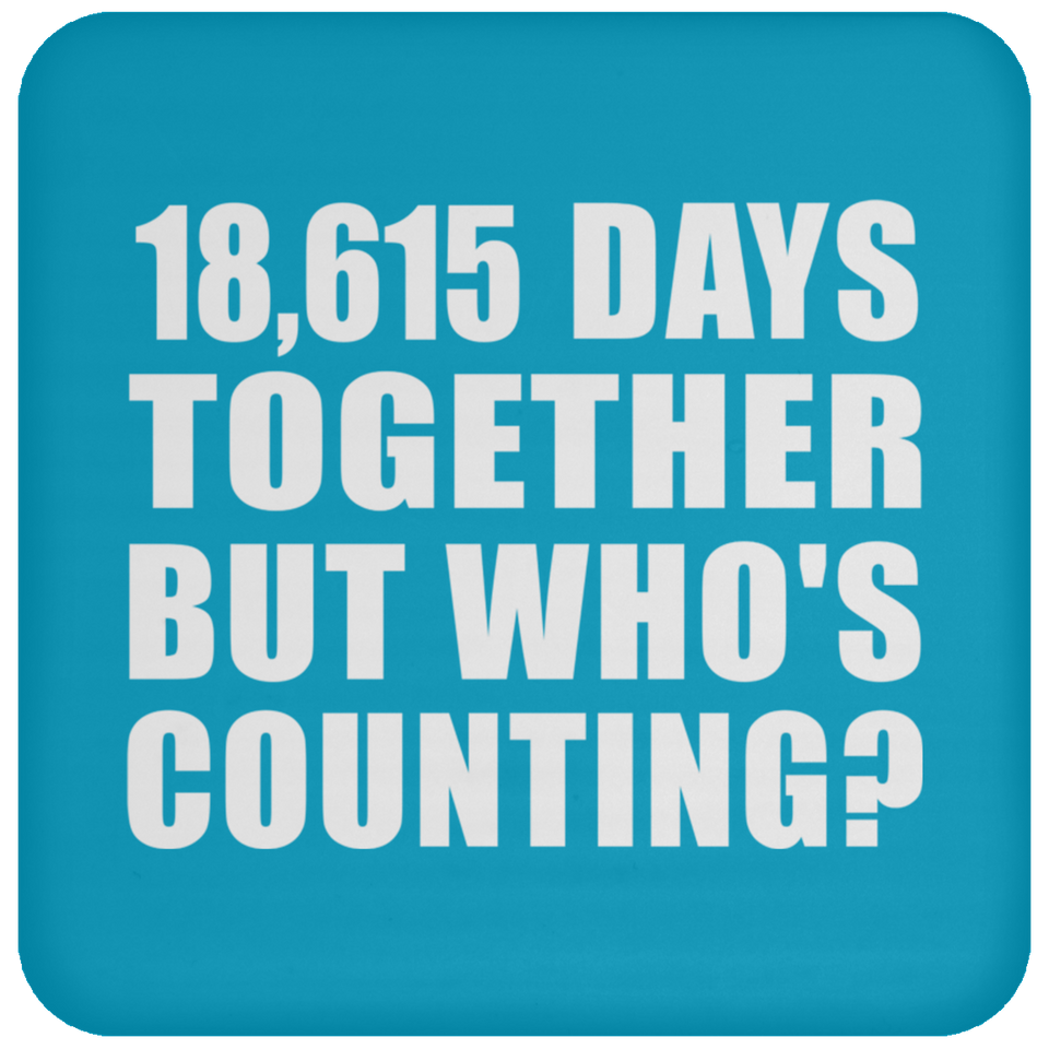 51st Anniversary 18,615 Days Together But Who's Counting - Drink Coaster