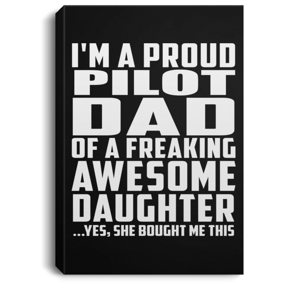 Proud Pilot Dad Of Awesome Daughter - Canvas Portrait
