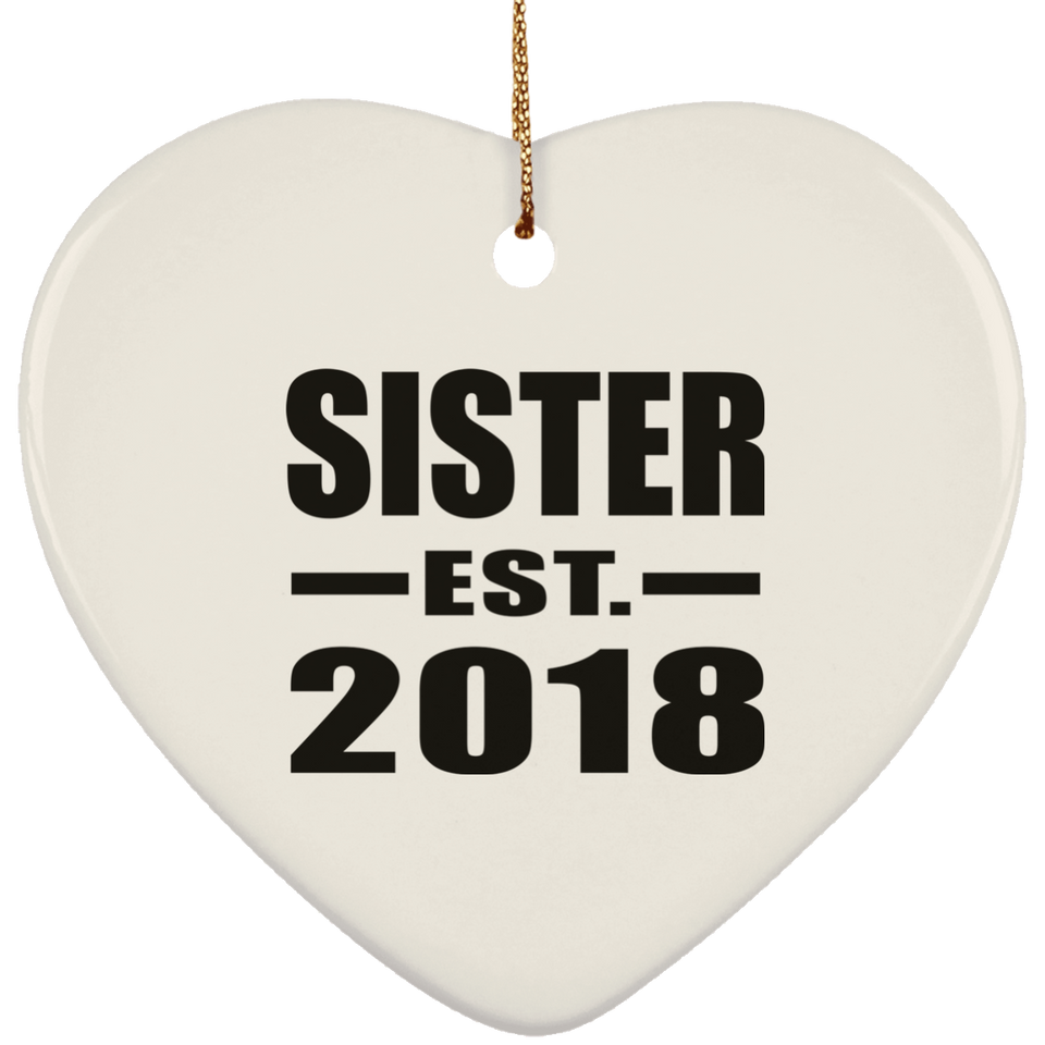 Sister Established EST. 2018 - Heart Ornament