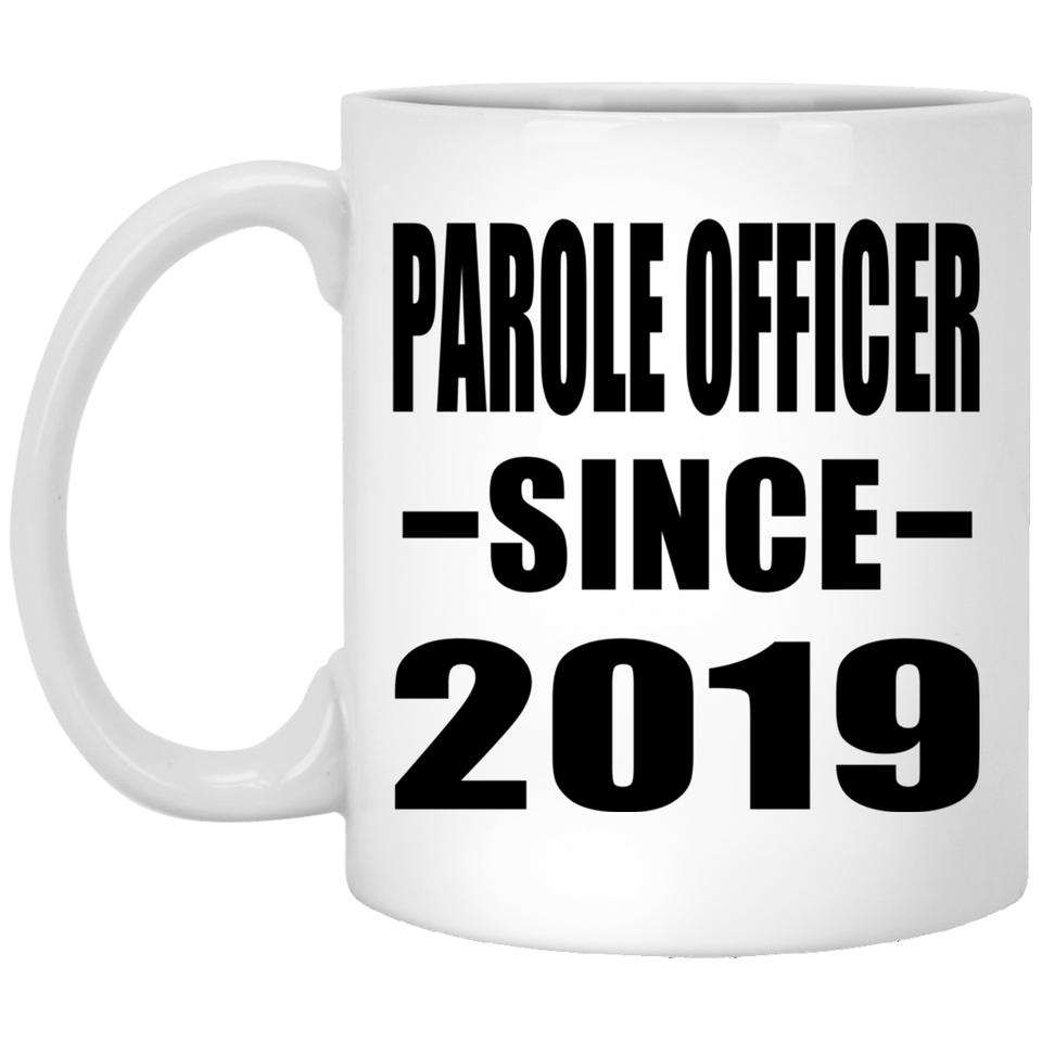 Parole Officer Since 2019 - 11oz Coffee Mug