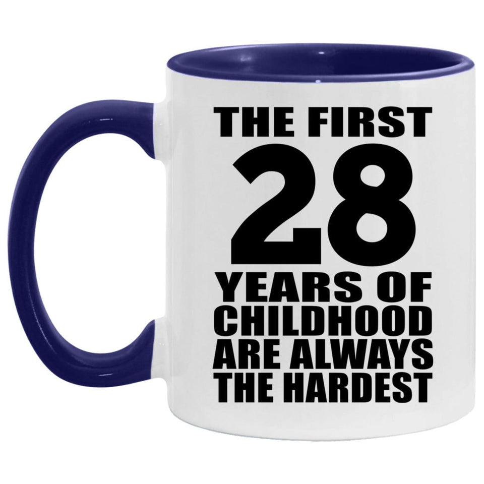 28th Birthday First 28 Years of Childhood Are The Hardest - 11oz Accent Mug Purple