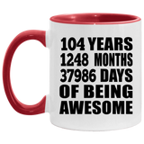 104th Birthday 104 Years 1248 Months 37986 Days Of Awesome - 11oz Accent Mug Red