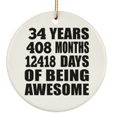 34th Birthday 34 Years 408 Months 12418 Days Of Awesome - Circle Ornament