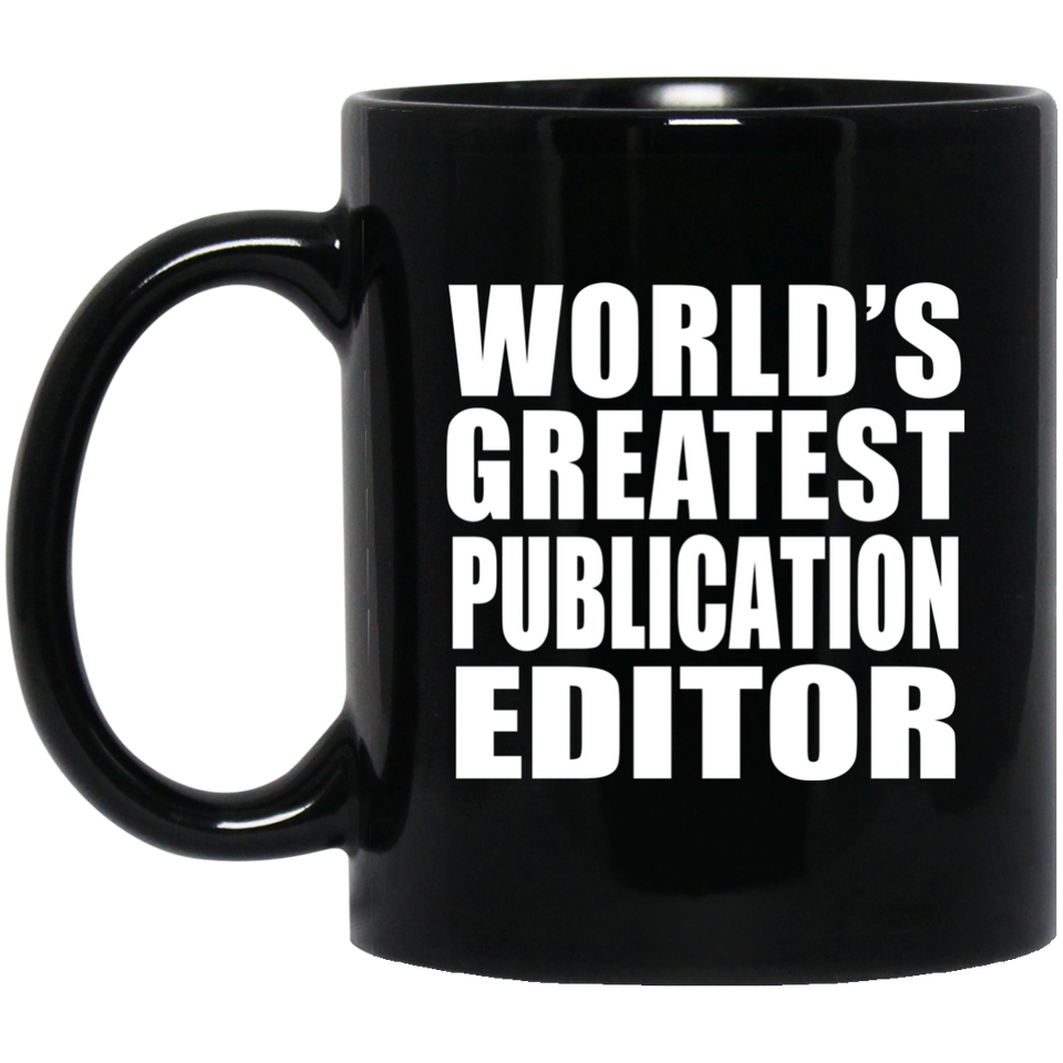World's Greatest Publication Editor - 11 Oz Coffee Mug Black